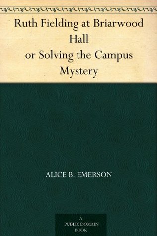 Ruth Fielding at Briarwood Hall; or, Solving the Campus Mystery
